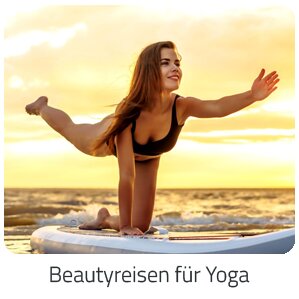 Reiseideen - Beautyreisen für Yoga Reise auf Trip München buchen