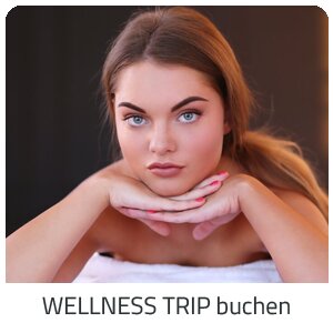 Deinen Wellness Trip suchen - Deine Auszeit auf Trip München buchen